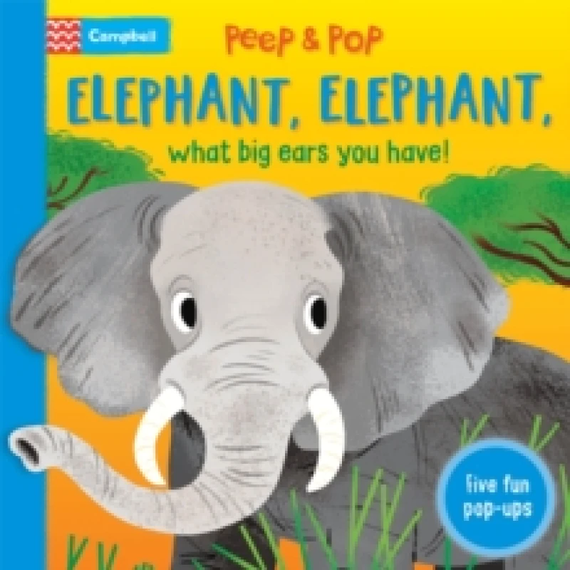 Image of Elephant, Elephant, What Big Ears You Have! : With Five Pop-ups! Board book