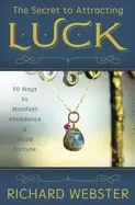 Image of secret to attracting luck 50 ways to manifest abundance and good fortune