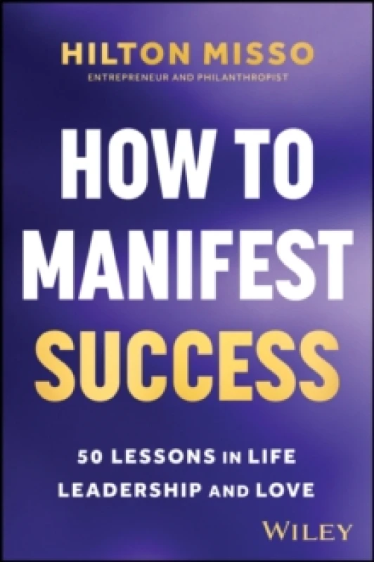 Image of How to Manifest Success : 50 Lessons in Life, Leadership and Love Paperback / softback