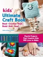 Image of kids ultimate craft book bead crochet knot braid knit sew playful projects