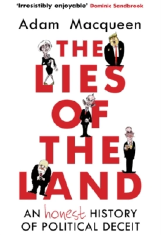 Image of The Lies of the Land : An Honest History of Political Deceit Paperback / softback
