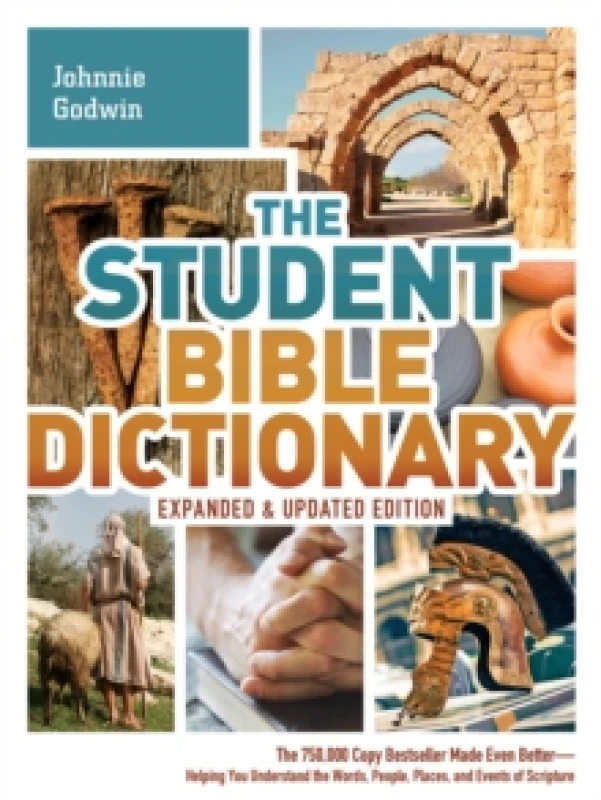 Image of The Student Bible Dictionary : The 750,000 Copy Bestseller Made Even Better : Helping You Understand the Words, People, Places, and Events of Scriptur