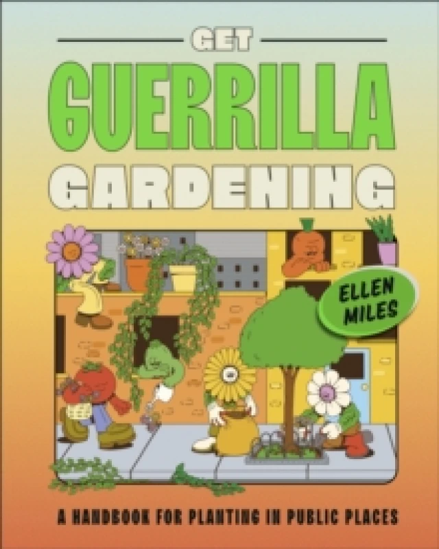 Image of Get Guerrilla Gardening. Hardback. By Ellen Miles Books