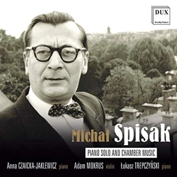 Image of Anna Czaicka-Jaklewicz, Adam Mokrus & Lukasz Trepczynski - Michal Spisak: Piano Solo and Chamber Music CD