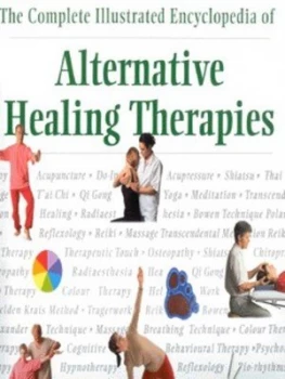 Image of The Complete Illustrated Encyclopedia of Alternative Healing Therapies by C. Norman Shealy Hardback