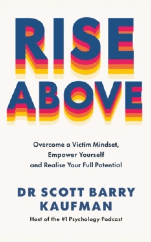 Image of Rise Above : Overcome a Victim Mindset, Empower Yourself and Realise Your Full Potential Paperback / softback
