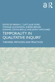 Image of Temporality in Qualitative InquiryTheories Methods and Practices