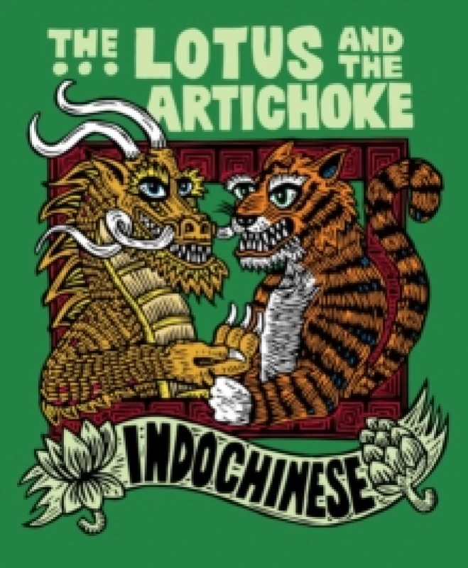 Image of The Lotus And The Artichoke - Indochinese : A culinary adventure with over 50 vegan recipes Paperback / softback