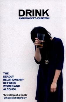 Image of Drink by Ann Dowsett Johnston Paperback