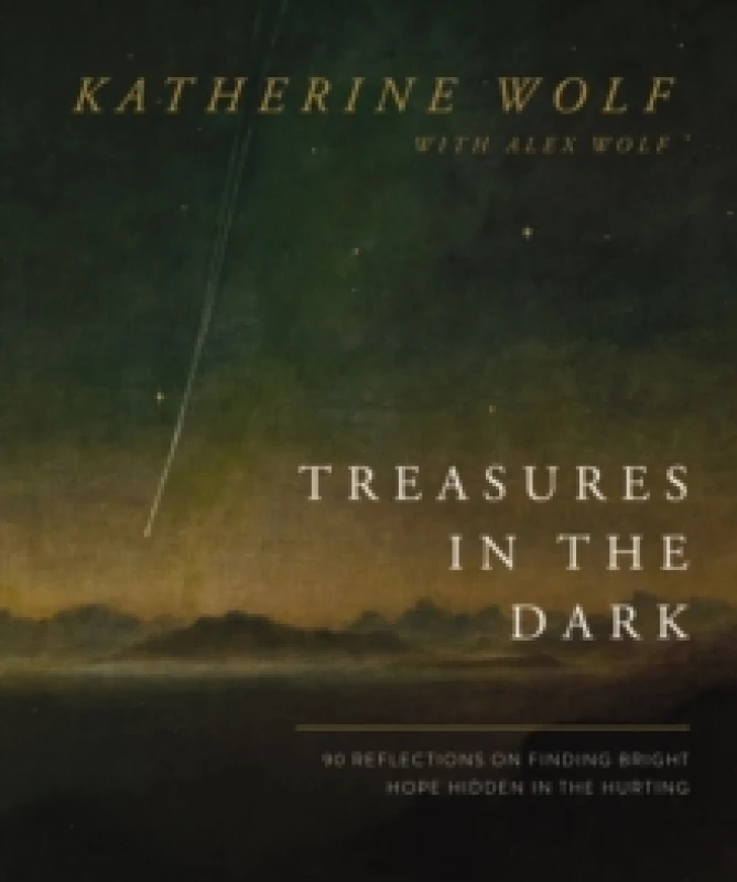 Image of Treasures in the Dark : 90 Reflections on Finding Bright Hope Hidden in the Hurting Hardback