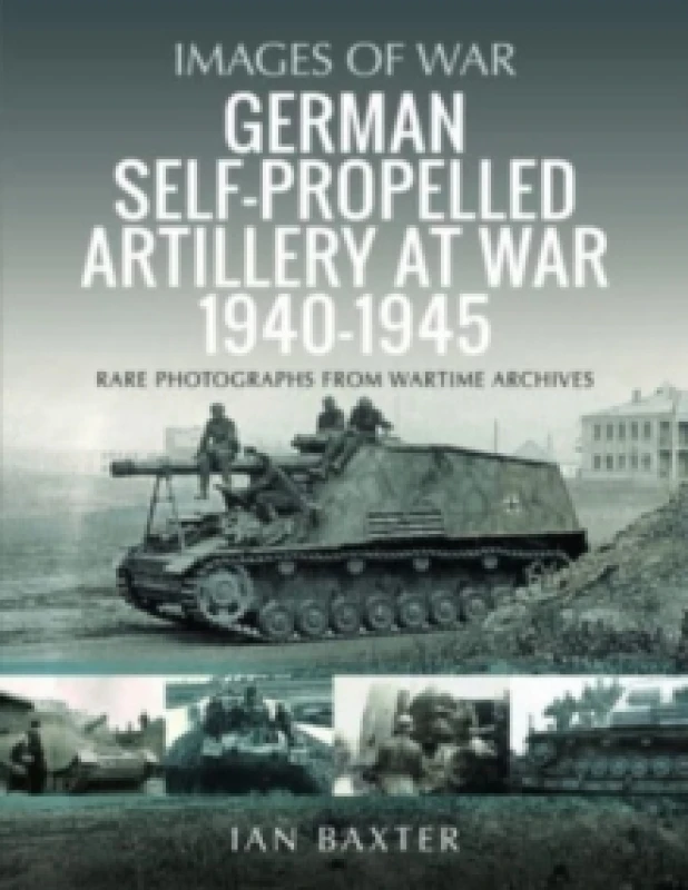Image of German Self-propelled Artillery at War 1940 1945 Paperback / softback