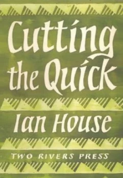Image of Cutting the Quick by Ian House Paperback