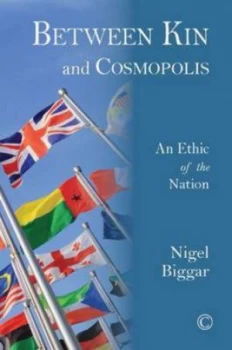 Image of Between Kin and Cosmopolis by Nigel Biggar Book