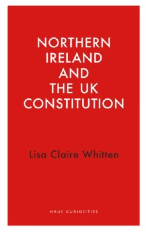 Image of Northern Ireland and the UK Constitution Paperback / softback