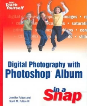 Image of Digital Photography with Photoshop Album in a Snap by Jennifer Fulton Book