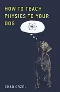 Image of how to teach physics to your dog