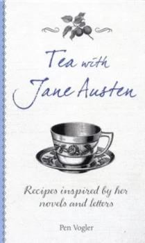 Image of Tea with Jane Austen by Pen Vogler Hardback