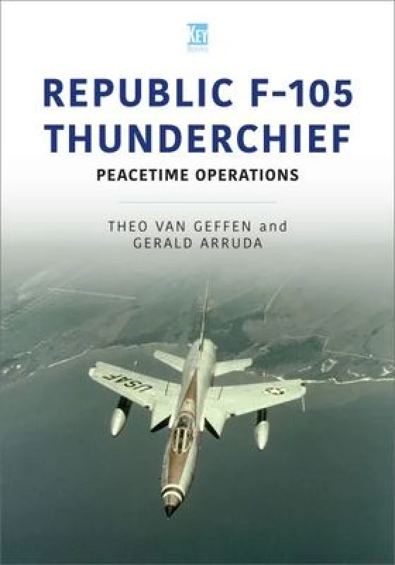 Image of Republic F-105 Thunderchief : Peacetime Operations Paperback / softback