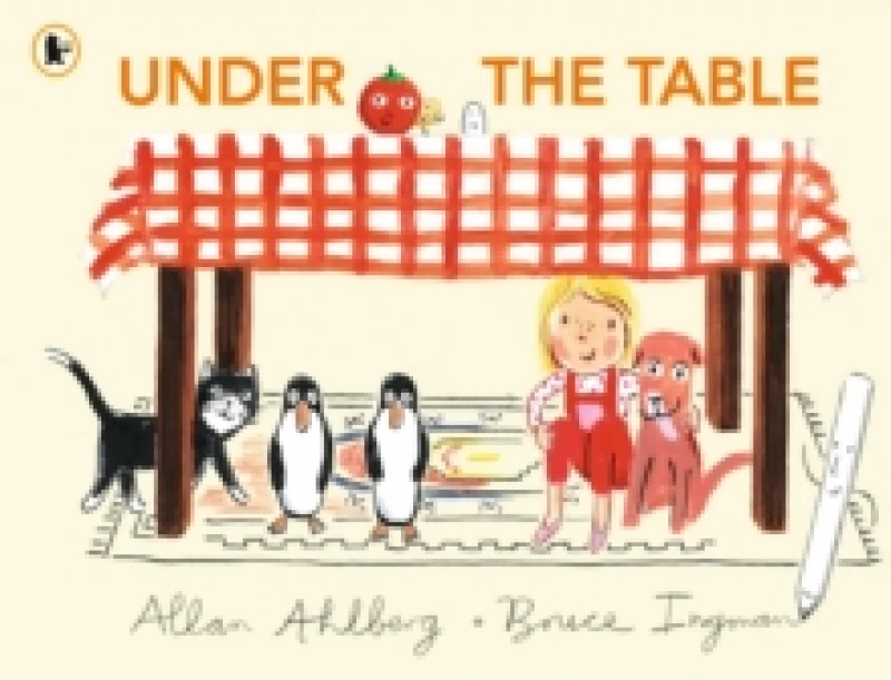 Image of Under the Table : A hilarious new picture book from the author of Funnybones and the illustrator of When Martha's Away Paperback / softback