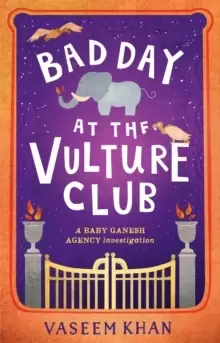Image of Bad Day at the Vulture Club : Baby Ganesh Agency Book 5