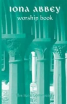 Image of Iona Abbey Worship Book by Iona Community Book