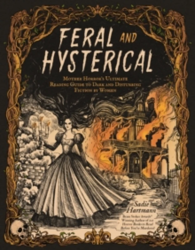 Image of Feral and Hysterical : Mother Horrors Ultimate Reading Guide to Dark and Disturbing Fiction by Women Paperback / softback