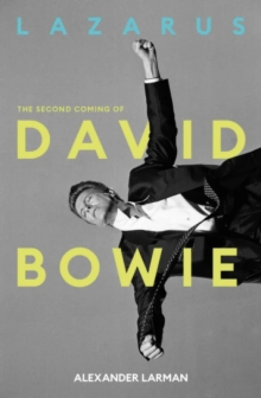 Image of Lazarus: The Second Coming of David Bowie Hardback