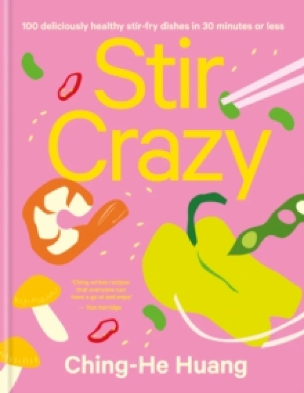 Image of Stir Crazy : 100 Deliciously Healthy Stir Fry Dishes in 30 Minutes or Less Hardback