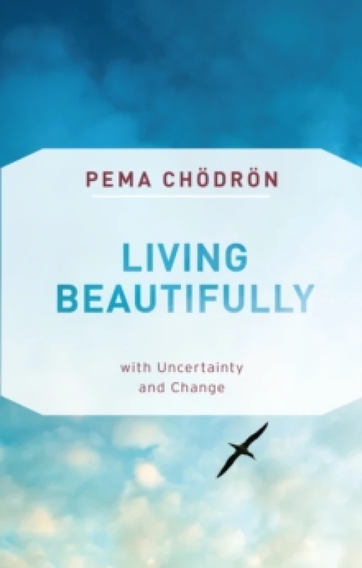 Image of Living Beautifully : with Uncertainty and Change Paperback / softback
