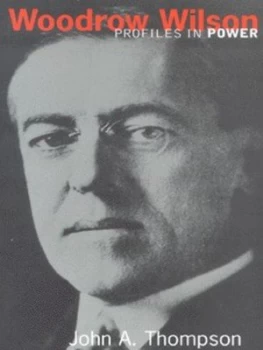 Image of Woodrow Wilson by J.A. Thompson Paperback