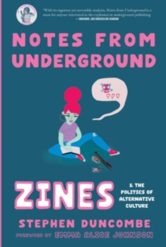 Image of Notes from Underground : Zines and the Politics of Alternative Culture Paperback / softback