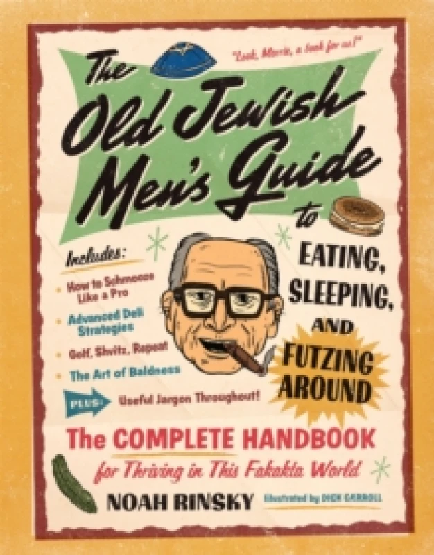 Image of The Old Jewish Mens Guide to Eating, Sleeping, and Futzing Around Paperback / softback