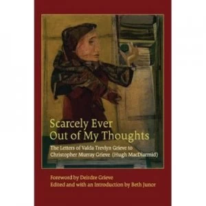 Image of Scarcely Ever Out of My Thoughts by Valda Trevlyn Grieve and Beth Junor Hardback