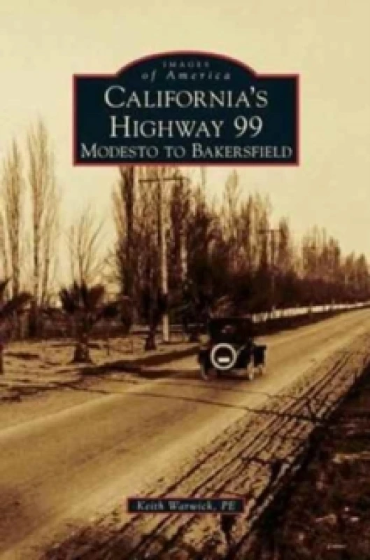 Image of California's Highway 99 : Modesto to Bakersfield Hardback
