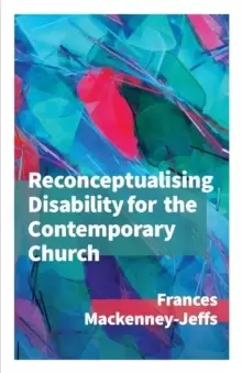 Image of Reconceptualising Disability for the Contemporary Church
